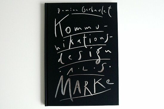 Damian Gerbaulet: Kommunikationsdesign als Marke – Ideen zur Selbstvermarktung